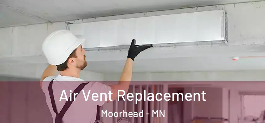 Air Vent Replacement Moorhead - MN