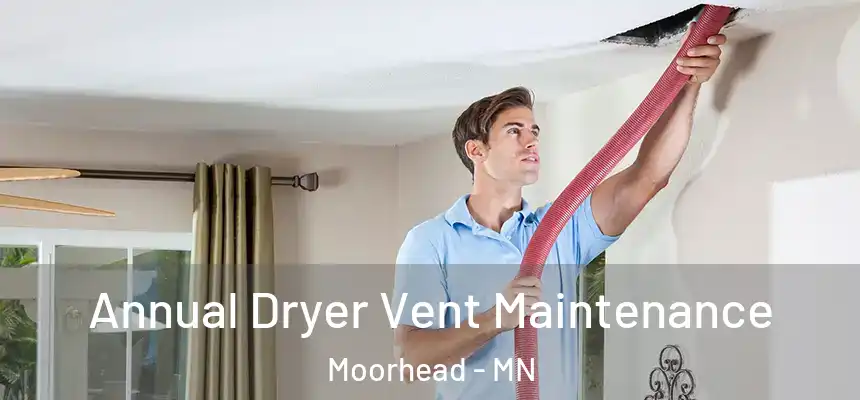 Annual Dryer Vent Maintenance Moorhead - MN