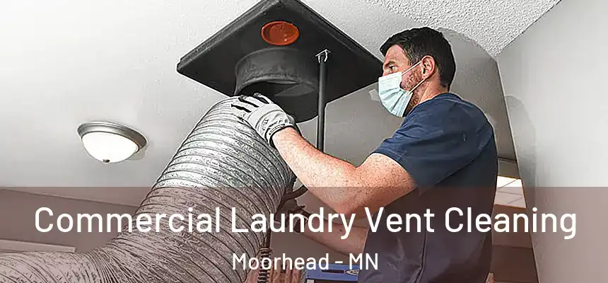  Commercial Laundry Vent Cleaning Moorhead - MN
