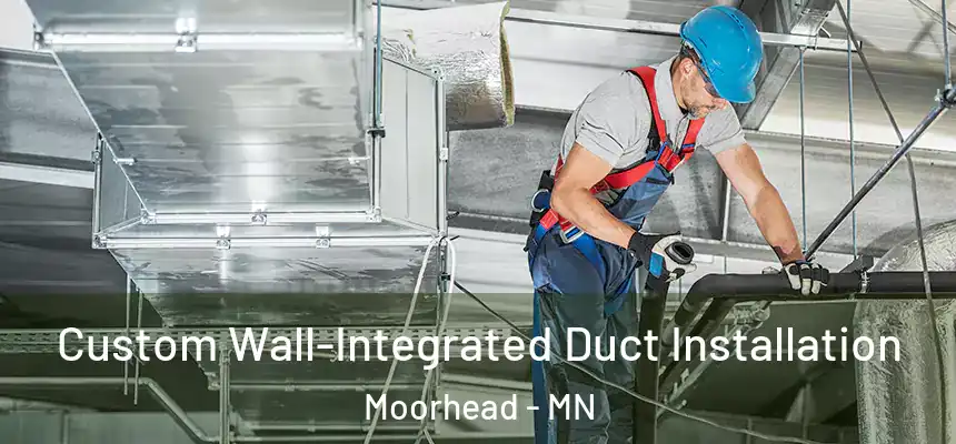Custom Wall-Integrated Duct Installation Moorhead - MN