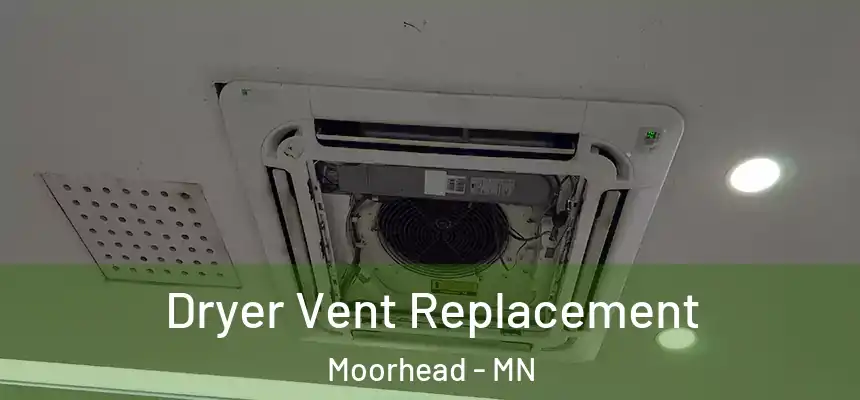  Dryer Vent Replacement Moorhead - MN