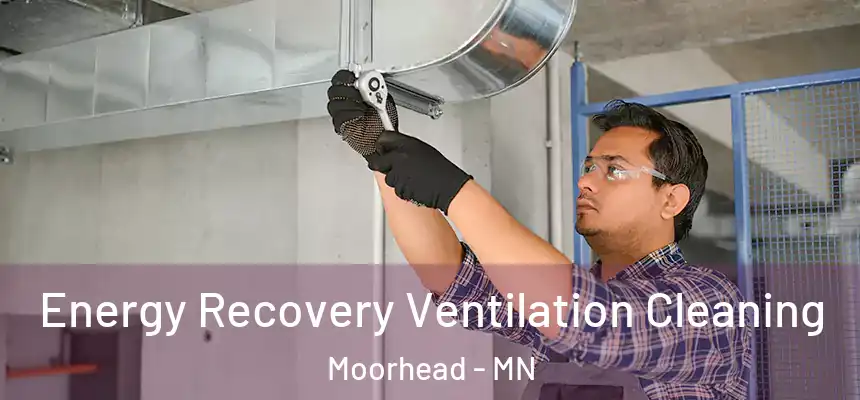  Energy Recovery Ventilation Cleaning Moorhead - MN