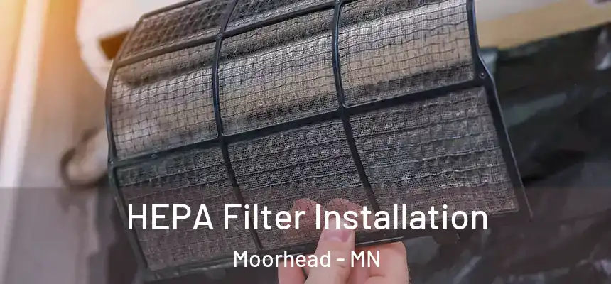  HEPA Filter Installation Moorhead - MN