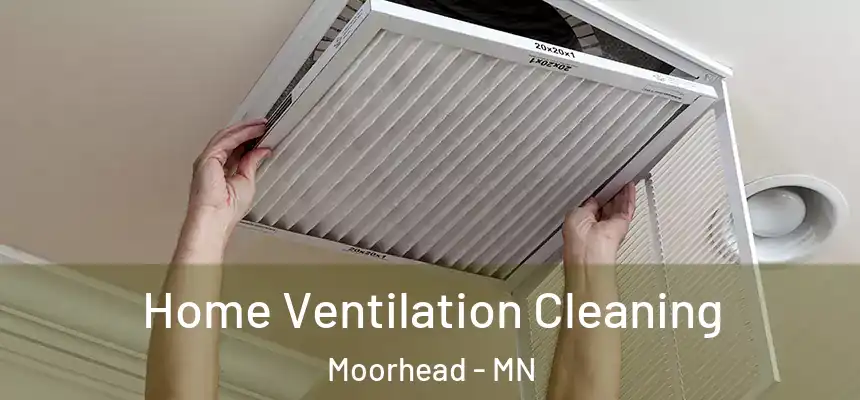  Home Ventilation Cleaning Moorhead - MN