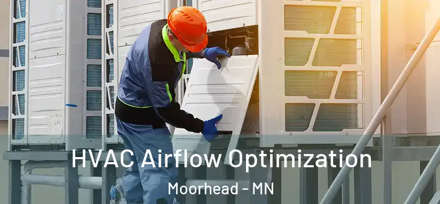  HVAC Airflow Optimization Moorhead - MN