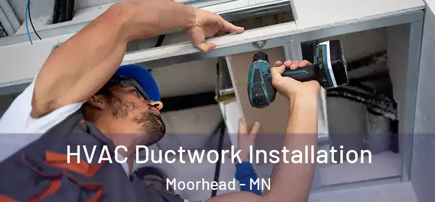  HVAC Ductwork Installation Moorhead - MN