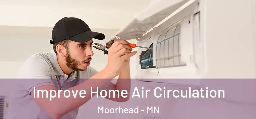 Improve Home Air Circulation Moorhead - MN