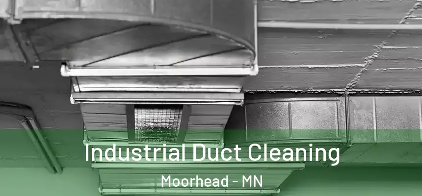 Industrial Duct Cleaning Moorhead - MN
