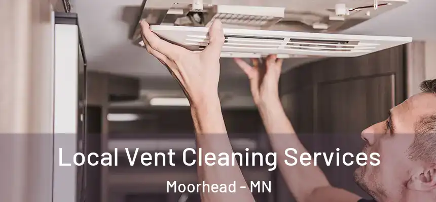  Local Vent Cleaning Services Moorhead - MN