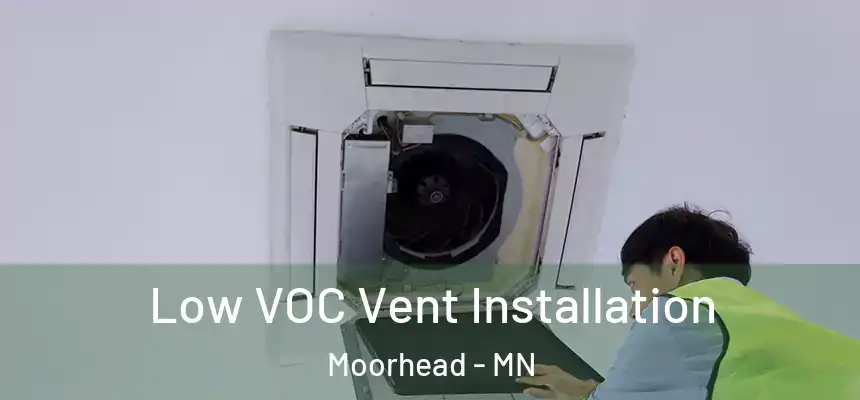 Low VOC Vent Installation Moorhead - MN