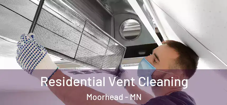 Residential Vent Cleaning Moorhead - MN